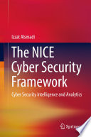 The NICE Cyber Security Framework : Cyber Security Intelligence and Analytics /