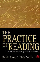The practice of reading : interpreting the novel /