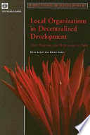 Local organizations in decentralized development : their functions and performance in India /