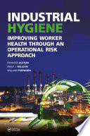 Industrial hygiene : improving worker health through an operational risk approach /