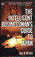 The intelligent businessman's guide to Japan /