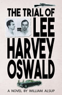 The trial of Lee Harvey Oswald : a novel /