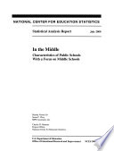 In the middle : characteristics of public schools with a focus on middle schools /