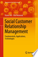 Social Customer Relationship Management : Fundamentals, Applications, Technologies /