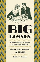 Big bosses : a working girl's memoir of Jazz Age America /