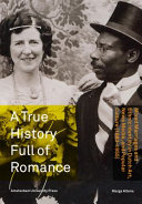 A true history full of romance : mixed marriages and ethnic identity in Dutch art, news media, and popular culture (1883-1955) /