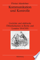 Kommunikation und Kontrolle : Gerüchte und städtische Öffentlichkeiten in Berlin und London 1914/1918 /