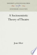 A sociosemiotic theory of theatre /