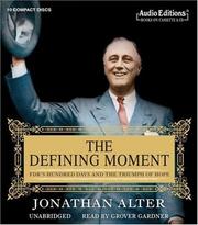 The defining moment : FDR's hundred days and the triumph of hope /