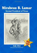Mirabeau B. Lamar : second president of Texas /
