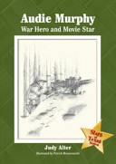 Audie Murphy : war hero and movie star /