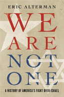 We are not one : a history of America's fight over Israel