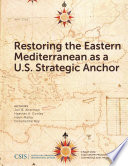Restoring the Eastern Mediterranean as a U.S. strategic anchor /