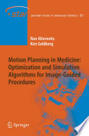 Motion planning in medicine : optimization and simulation algorithms for image-guided procedures /