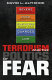 Terrorism and the politics of fear /