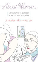 About women : conversations between a writer and a painter /