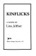 Kinflicks : a novel /