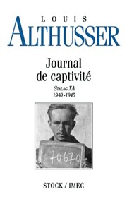 Journal de captivité : Stalag XA, 1940-1945 : carnets, correspondances, textes /