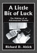 A little bit of luck : the making of an adventurous scholar /