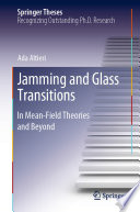Jamming and Glass Transitions : In Mean-Field Theories and Beyond /