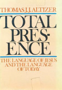 Total presence : the language of Jesus and the language of today /