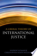 A liberal theory of international justice /