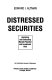 Distressed securities : analyzing and evalulating market potential and investment risk /