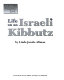 Life on an Israeli kibbutz /