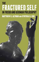 The fractured self in Freud and German philosophy /