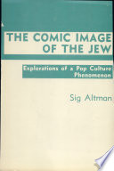 The comic image of the Jew ; explorations of a pop culture phenomenon.