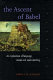 The ascent of Babel : an exploration of language, mind, and understanding /