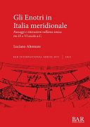 Gli Enotri in Italia meridionale : paesaggi e interazioni nell'area ionica tra IX e VI secolo a.C. /