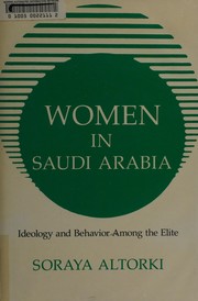 Women in Saudi Arabia : ideology and behavior among the elite /