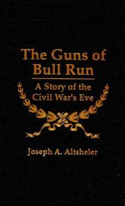 The guns of Bull Run : a story of the Civil War's eve /