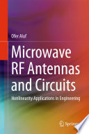 Microwave RF Antennas and Circuits : Nonlinearity Applications in Engineering /