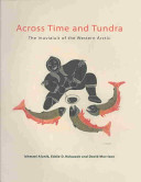 Across time and tundra : the Inuvialuit of the western Arctic /