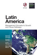 Latin America : management education's growth and future pathways /