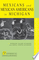 Mexicans and Mexican Americans in Michigan /