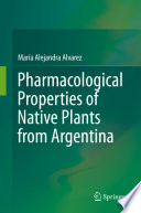 Pharmacological Properties of Native Plants from Argentina /