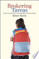 Brokering tareas : Mexican immigrant families translanguaging homework literacies /