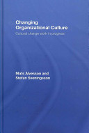 Changing organizational culture : cultural change work in progress /