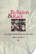 Religion & race : Southern Presbyterians, 1946-1983 /