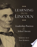 Learning from Lincoln : leadership practices for school success /