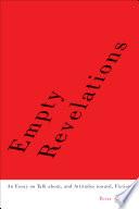 Empty revelations : an essay on talk about, and attitudes toward fiction /