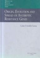 Origin, evolution and spread of antibiotic resistance genes /
