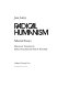 Radical humanism : selected essays /