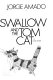 The swallow and the tom cat : a love story /
