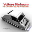 Voiture minimum : Le Corbusier and the automobile /