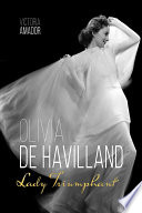 Olivia de Havilland : lady triumphant /