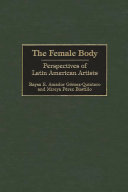 The female body : perspectives of Latin American artists /